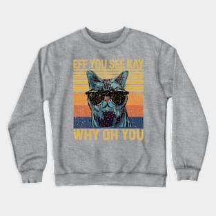 EFF You See Kay Why Oh You - Cat Crewneck Sweatshirt